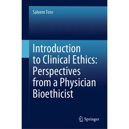 Introduction to Clinical Ethics: Perspectives from a Physician Bioethicist - Hardcover