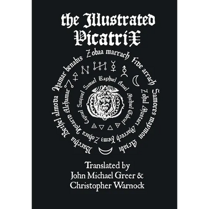 The Illustrated Picatrix: The Complete Occult Classic Of Astrological Magic - Hardcover