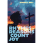 The Rhymes and the Reasons: To Count It All Joy - Paperback