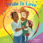 Pride Is Love - Board Book