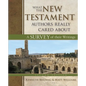 What the New Testament Authors Really Cared about: A Survey of Their Writings - Hardcover