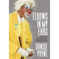 Elbows in My Ears: My Life with Little People, Tigers, and Wardrobe Trunks - Hardcover