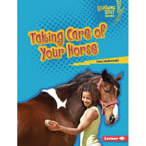 Taking Care of Your Horse - Library Binding