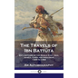 Travels of Ibn Battúta: Explorations of the Middle East, Asia, Africa, China and India from 1325 to 1354, An Autobiography - Hardcover