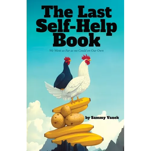 The Last Self-Help Book: We Went as Far as we Could on Our Own - Paperback