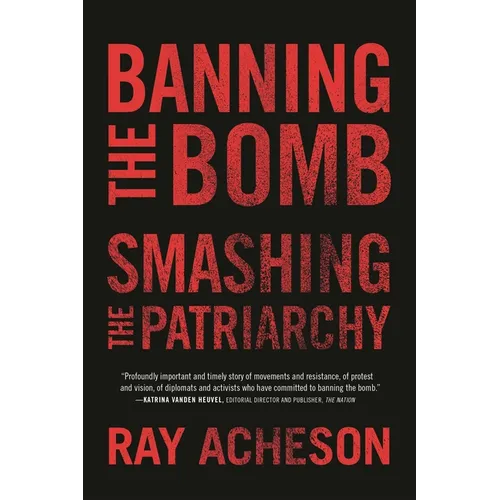 Banning the Bomb, Smashing the Patriarchy - Hardcover