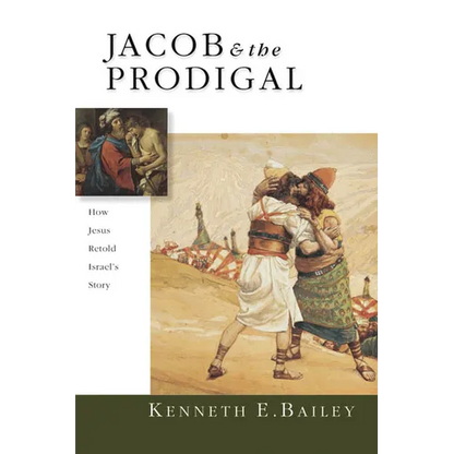 Jacob & the Prodigal: How Jesus Retold Israel's Story - Paperback