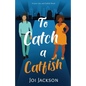 To Catch a Catfish: A Love, Lies, and Catfish Novel - Paperback