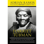 Harriet Tubman: Explore the Legacy of The Underground Railroad Conductor from Beginning to End - Paperback