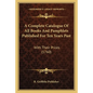 A Complete Catalogue Of All Books And Pamphlets Published For Ten Years Past: With Their Prices (1760) - Paperback