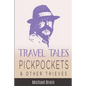 Travel Tales: Pickpockets & Other Thieves - Paperback