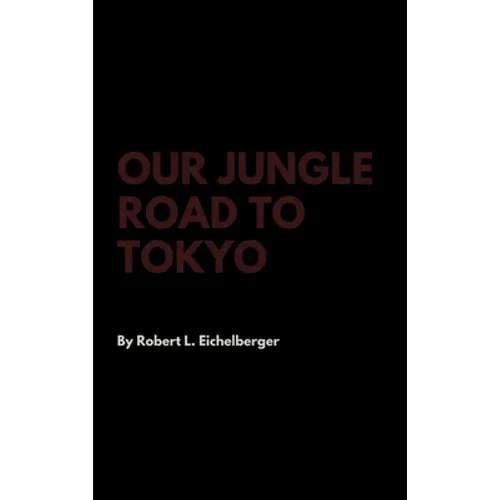 Our Jungle Road to Tokyo - Hardcover