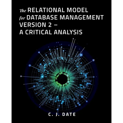The Relational Model for Database Management Version 2 - A Critical Analysis - Paperback