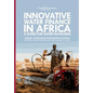 Innovative Water Finance in Africa: A Guide for Water Managers: Volume 1: Water Finance Innovations in Context - Paperback