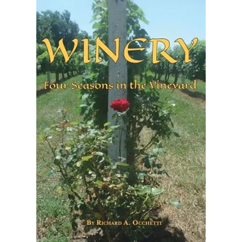 Winery: Four Seasons in the Vineyard - Paperback
