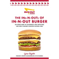 The Ins-N-Outs of In-N-Out Burger: The Inside Story of California's First Drive-Through and How It Became a Beloved Cultural Icon - Hardcover