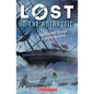 Lost in the Antarctic: The Doomed Voyage of the Endurance (Lost #4): Volume 4 - Paperback