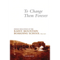 To Change Them Forever: Indian Education at the Rainy Mountain Boarding School, 1893-1920 - Paperback