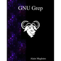 GNU Grep: Print lines matching a pattern - Paperback