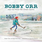 Bobby Orr and the Hand-Me-Down Skates - Hardcover