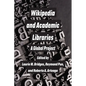 Wikipedia and Academic Libraries: A Global Project - Paperback