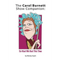 The Carol Burnett Show Companion: So Glad We Had This Time - Paperback