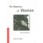 The Madness of Women: Myth and Experience - Paperback