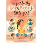 The Perfectly Imperfect Little Girl: A Badass Tale For Women Who Are Done Being Good - Paperback