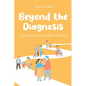 Beyond the Diagnosis: Living and Loving with Autism - Paperback