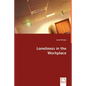 Loneliness in the Workplace - Paperback