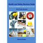 Health and Safety Revision Guide - The Essential NEBOSH Certificate Revision Guide - Paperback