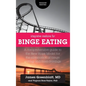 Integrative Medicine for Binge Eating: A Comprehensive Guide to the New Hope Model for the Elimination of Binge Eating and Food Cravings - Hardcover