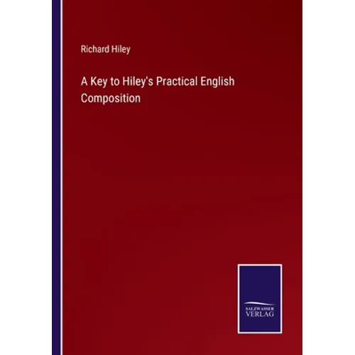 A Key to Hiley's Practical English Composition - Paperback