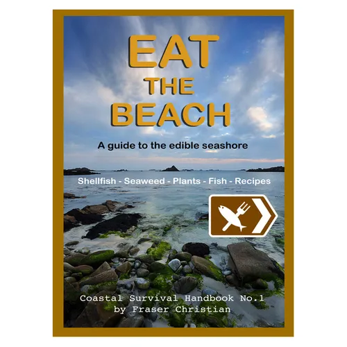 Eat the Beach: A Guide to the Edible Seashore - Paperback