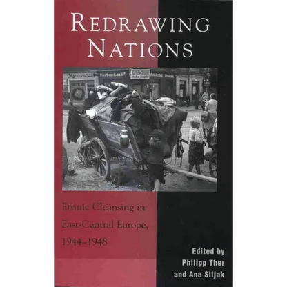 Redrawing Nations: Ethnic Cleansing in East-Central Europe, 1944-1948 - Paperback