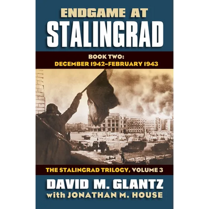 Endgame at Stalingrad, Book Two: December 1942-February 1943 - Hardcover