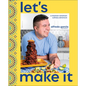 Let's Make It!: A Mexican-American Culinary Adventure - Hardcover