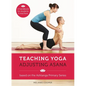 Teaching Yoga, Adjusting Asana: A Handbook for Students and Teachers - Spiral
