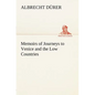 Memoirs of Journeys to Venice and the Low Countries - Paperback