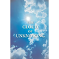 The Cloud Of Unknowing: A Book Of Contemplation The Which Is Called The Cloud Of Unknowing, In The Which A Soul Is Oned With God - Paperback