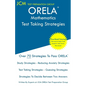 ORELA Mathematics - Test Taking Strategies: ORELA Math Exam - Free Online Tutoring - New 2020 Edition - The latest strategies to pass your exam. - Paperback