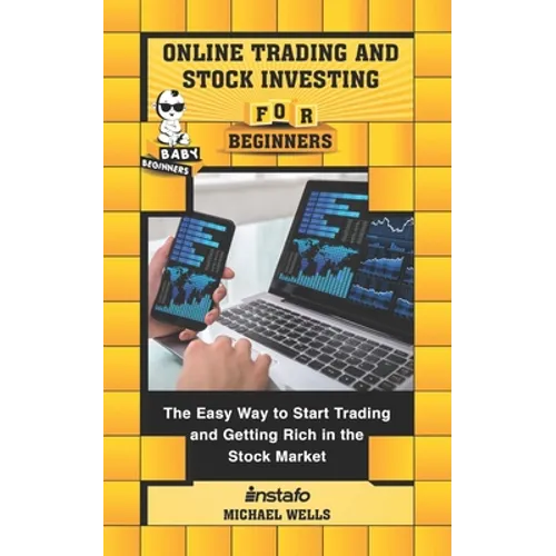 Online Trading and Stock Investing for Beginners: The Easy Way to Start Trading and Getting Rich in the Stock Market - Paperback