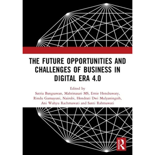The Future Opportunities and Challenges of Business in Digital Era 4.0: Proceedings of the 2nd International Conference on Economics, Business and Ent - Paperback