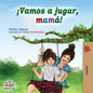 ¡Vamos a jugar, mamá!: Let's Play, Mom! - Spanish edition - Paperback