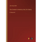 The Contest in America; And, On Liberty: in large print - Paperback