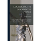 Lex, Rex, or, The Law and the Prince: a Dispute for the Just Prerogative of King and People, Containing the Reasons and Causes of the Most Necessary D - Hardcover