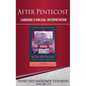 After Pentecost: Language and Biblical Interpretation - Hardcover