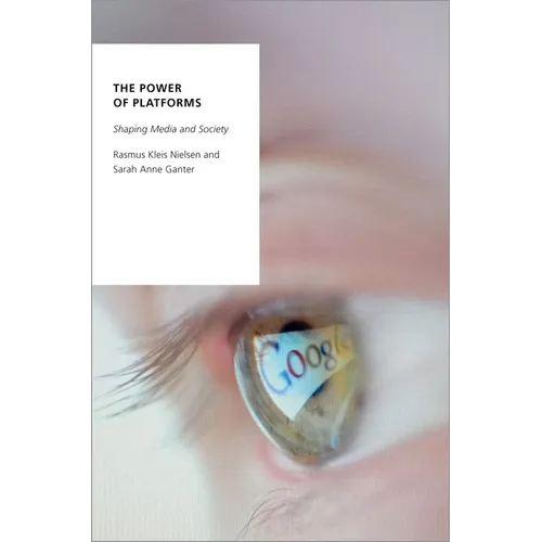 The Power of Platforms: Shaping Media and Society - Paperback