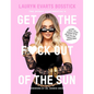The Skinny Confidential's Get the F*ck Out of the Sun: Routines, Products, Tips, and Insider Secrets from 100+ of the World's Best Skincare Gurus - Hardcover