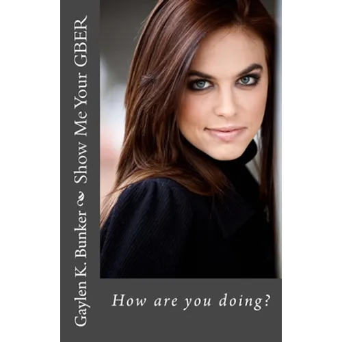 Show Me Your GBER - Paperback